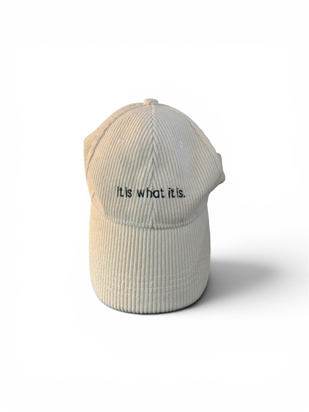 Cream Corduroy Baseball Cap with 'it is what it is' Embroidery